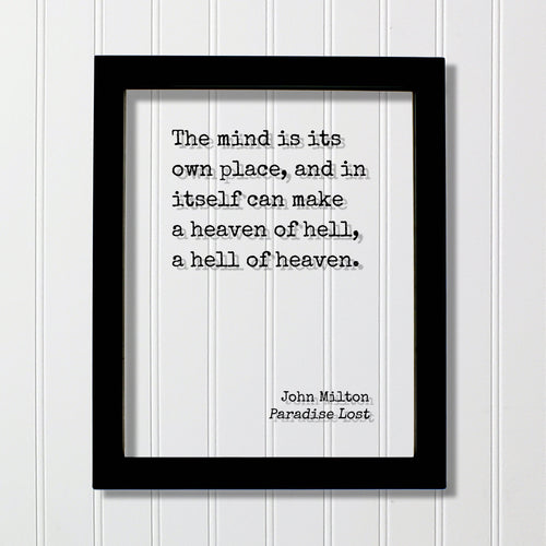 John Milton - Paradise Lost - Floating Quote - The mind is its own place, and in itself can make a heaven of hell, a hell of heaven - Sign